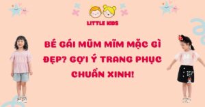 be-gai-mum-mim-mac-gi-dep-goi-y-trang-phuc-chuan-xinh